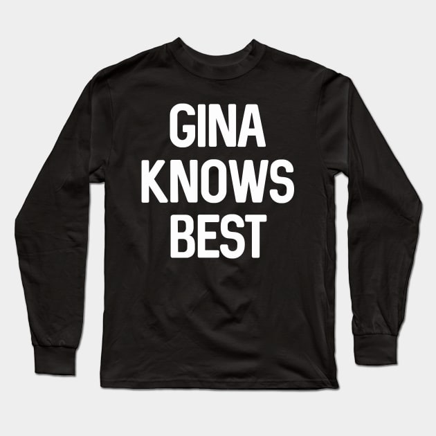 Gina Knows Best Long Sleeve T-Shirt by halfabubble